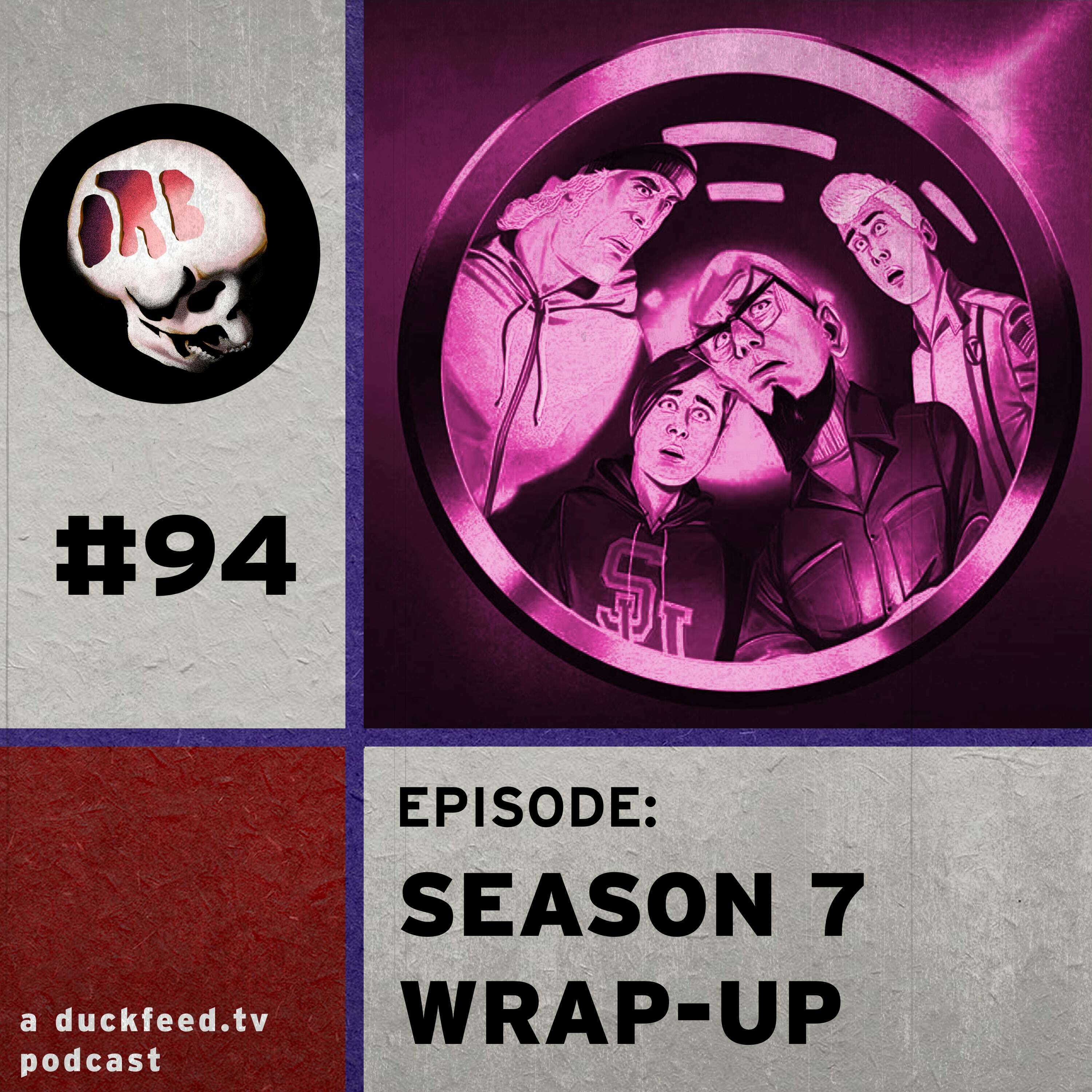 94: Season 7 Wrap-Up