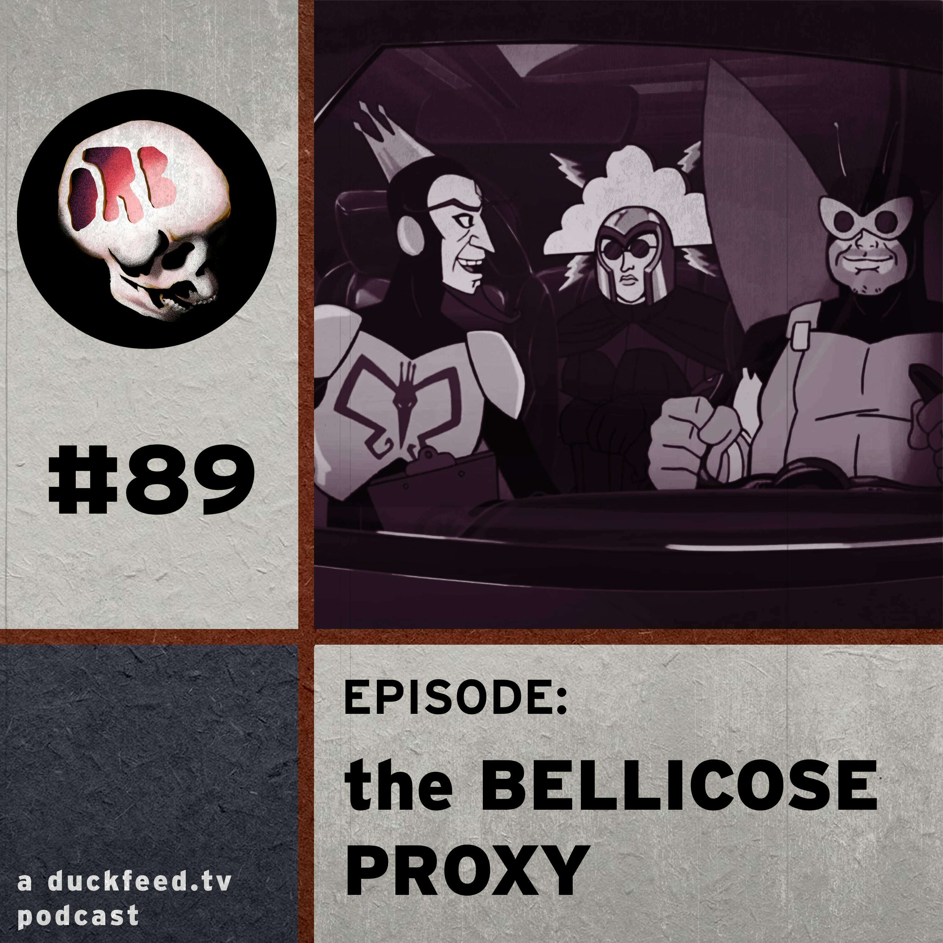 89: The Bellicose Proxy