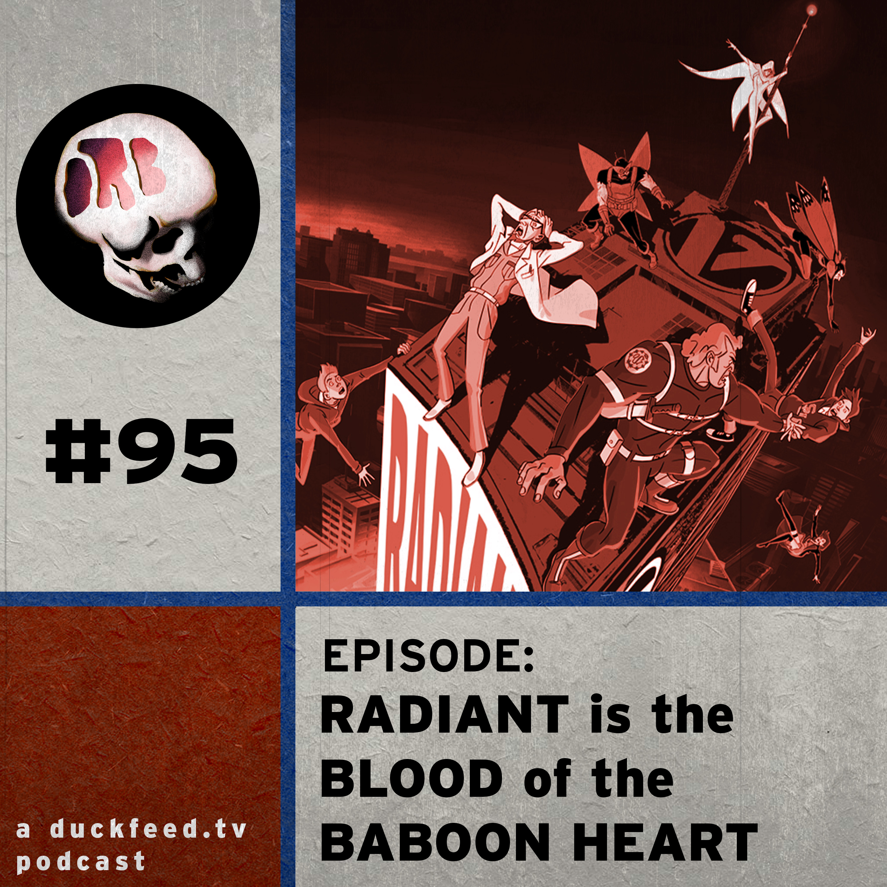 Episode 95: Radiant is the Blood of the Baboon Heart
