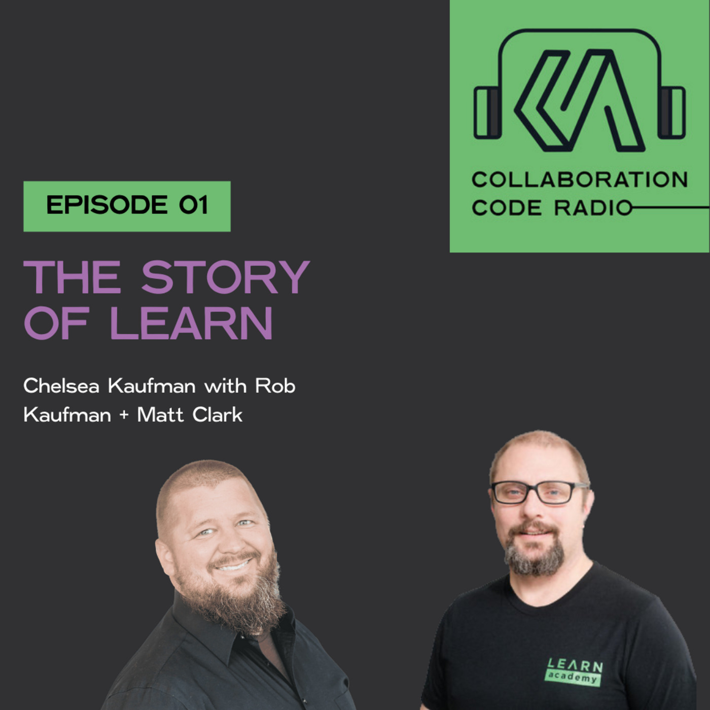 The Story Of Learn Collaboration Code Radio Episode 1 Learn