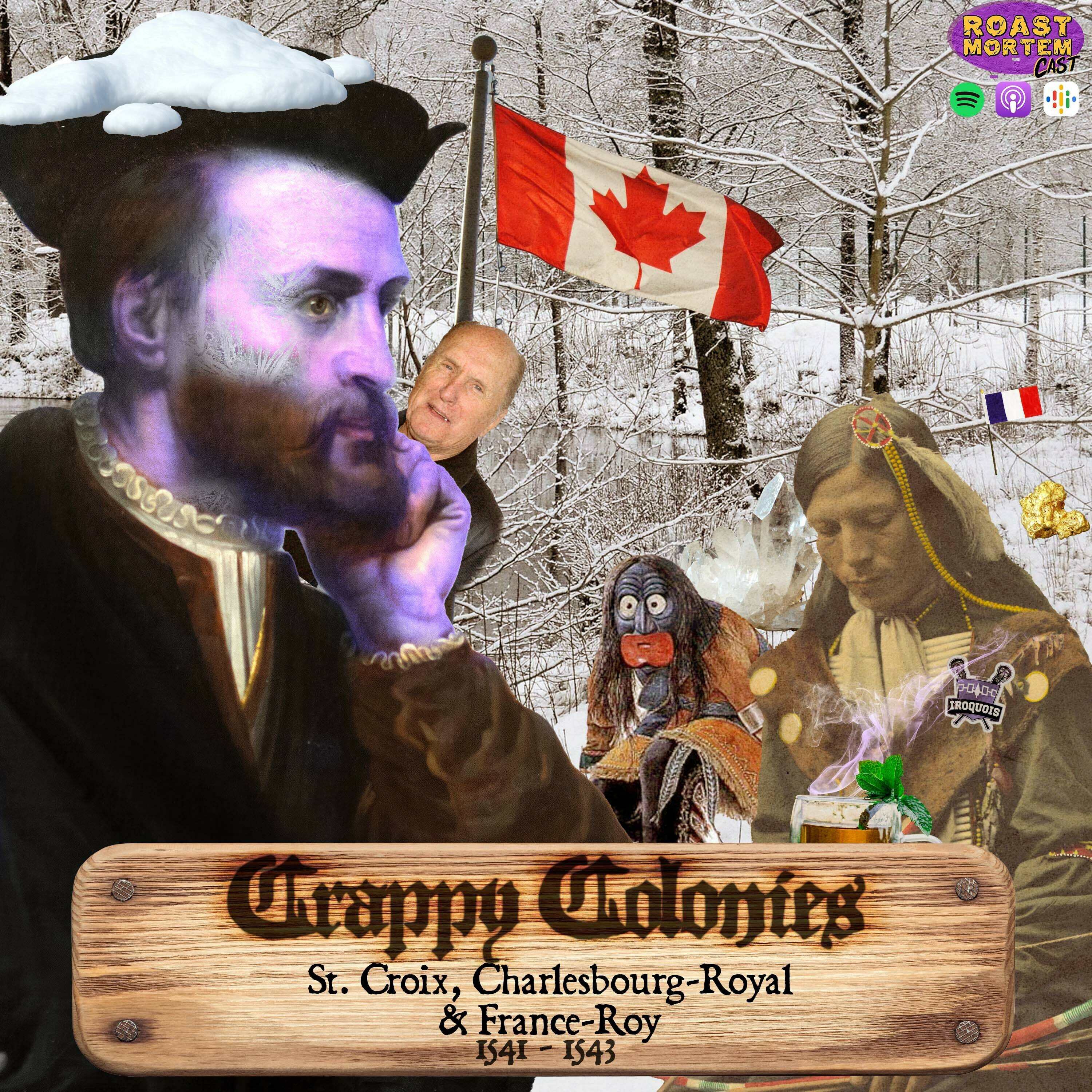 282 - Crappy Colonies: St. Croix, Charlesbourg-Royal & France-Roy