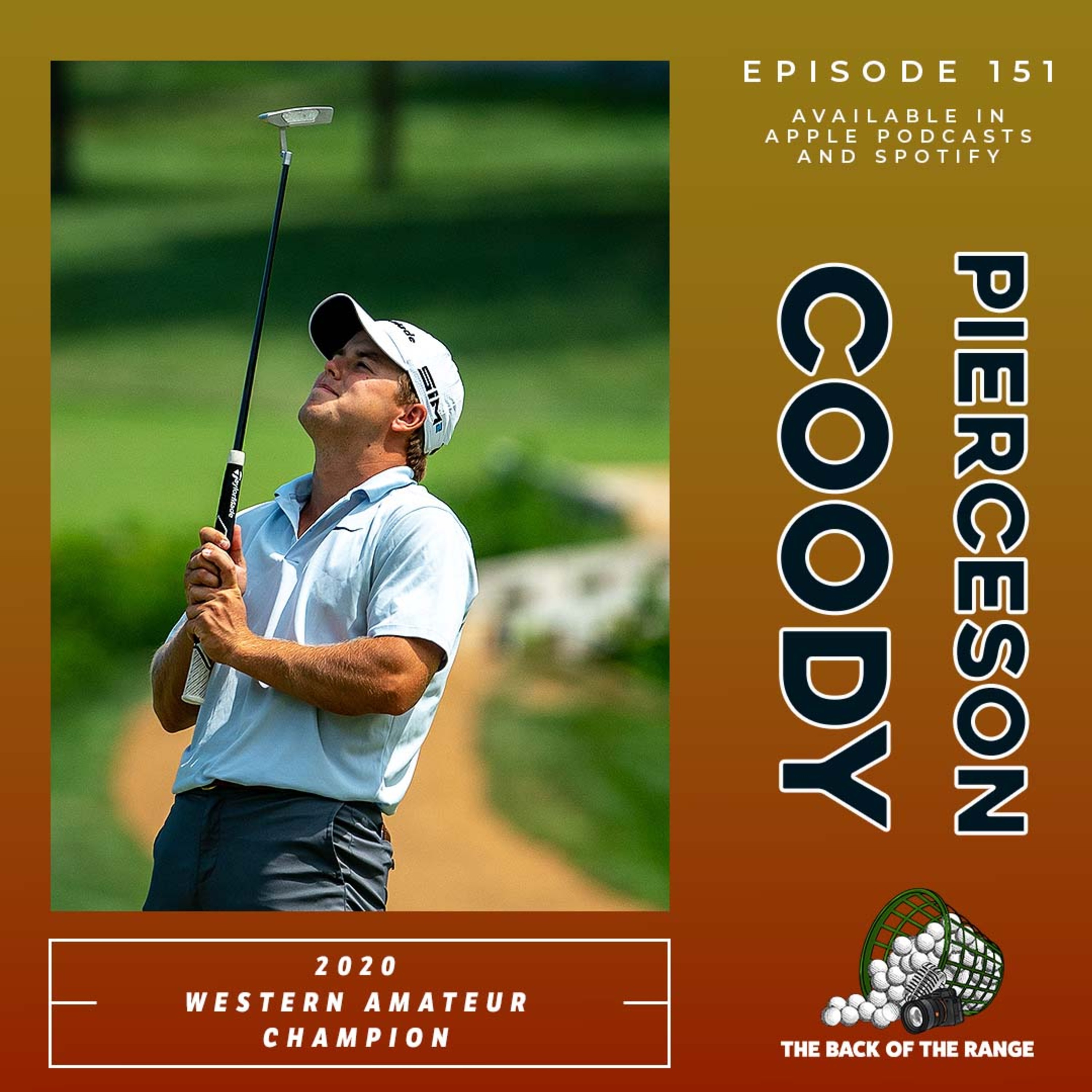 The Back Of The Range Golf Podcast Pierceson Coody Western Amateur Champion