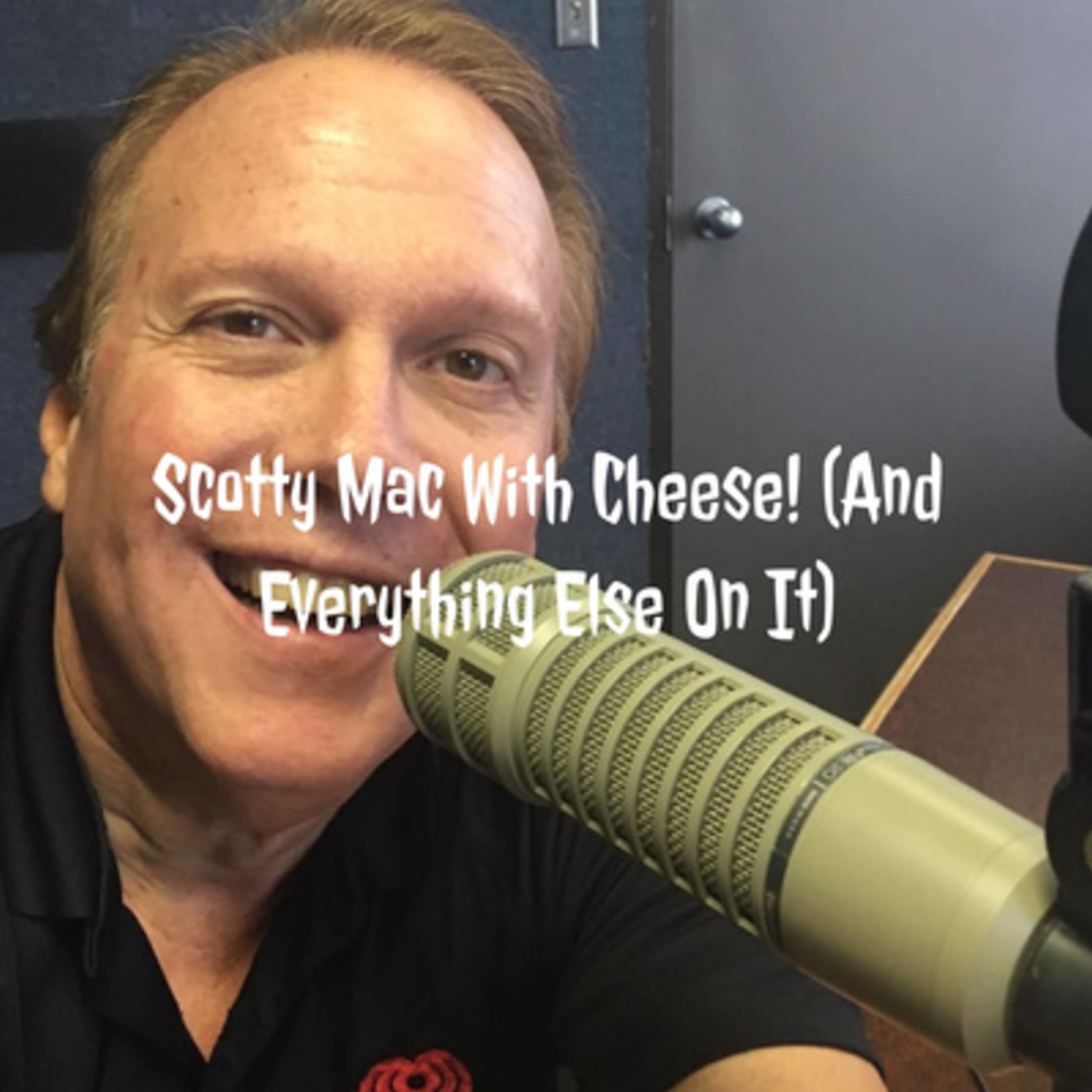 Scotty Mac With Cheese! (And Everything Else On It)